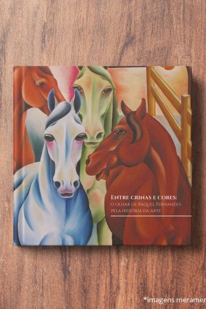 Livro entre Crina e Cores, o olhar de Raquel Fernandes pela História da Arte